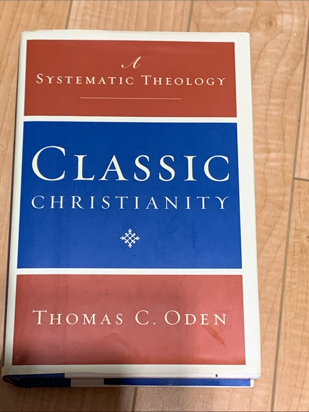 Classic Christianity: A Systematic Theology by Thomas C. Oden
